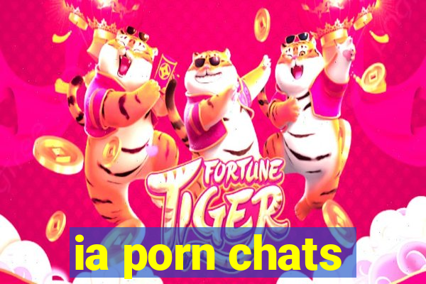 ia porn chats